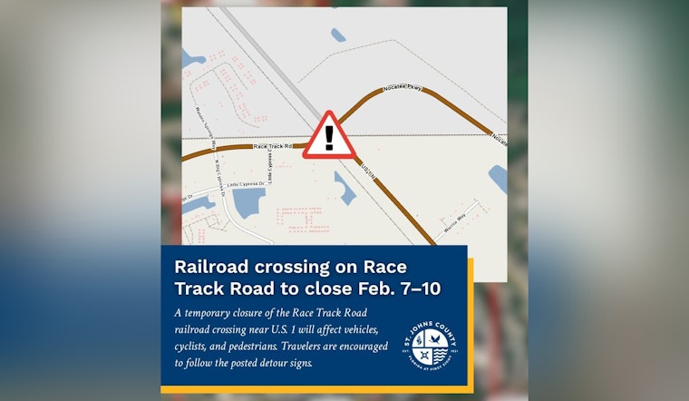Planned Closure of Race Track Road Railroad Crossing in St. Johns County for Maintenance from Feb. 7-10