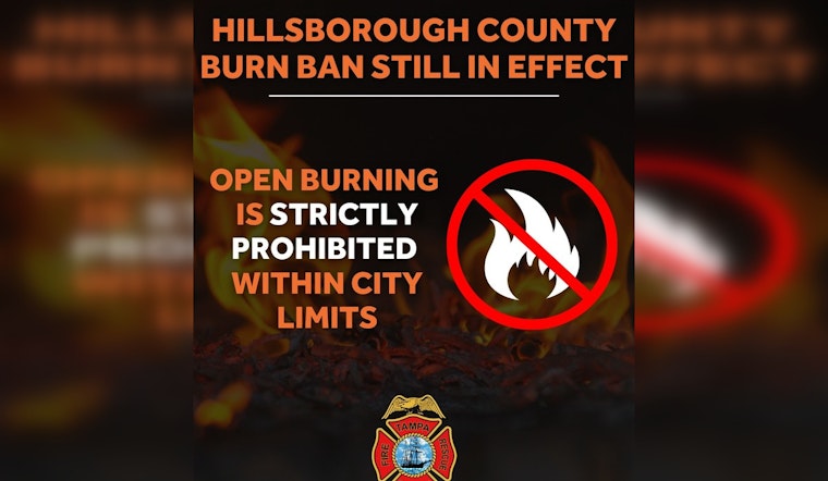 Tampa Fire Rescue Upholds Burn Ban in Hillsborough County Despite Recent Rainfall