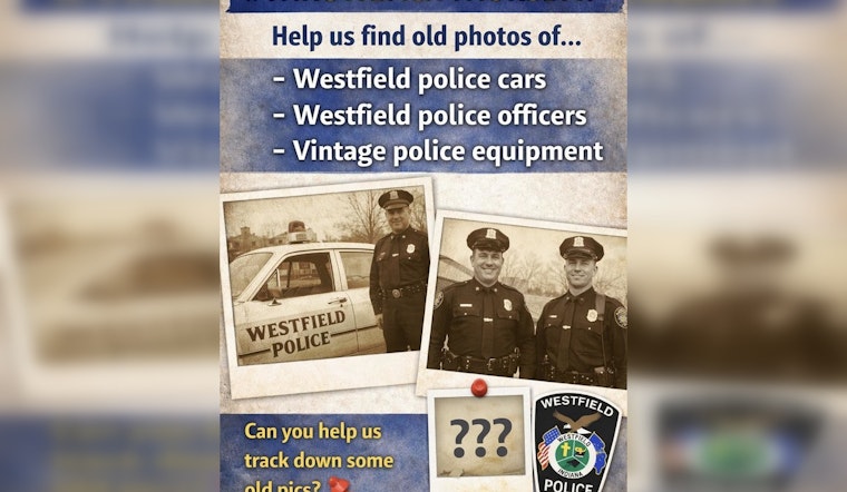 Westfield PD Seeks Historical Memorabilia From Community for New Department Building