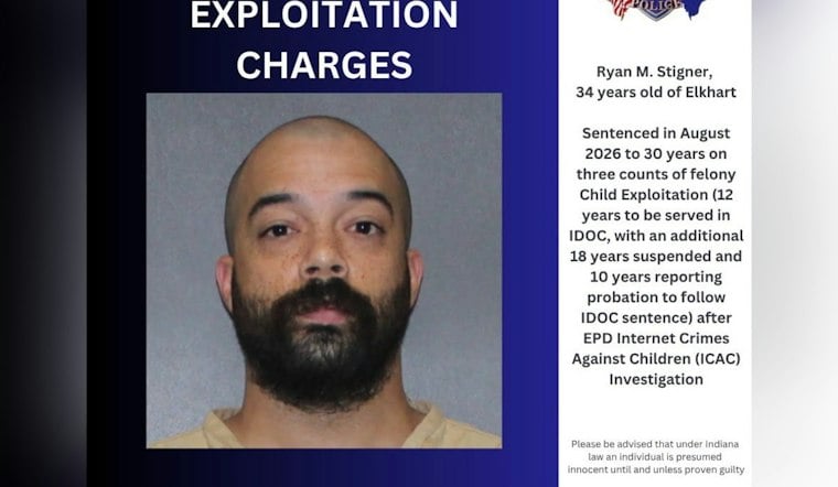 Elkhart Man, 34, Gets 30 Years After ICAC Probe Uncovers Child Exploitation Files