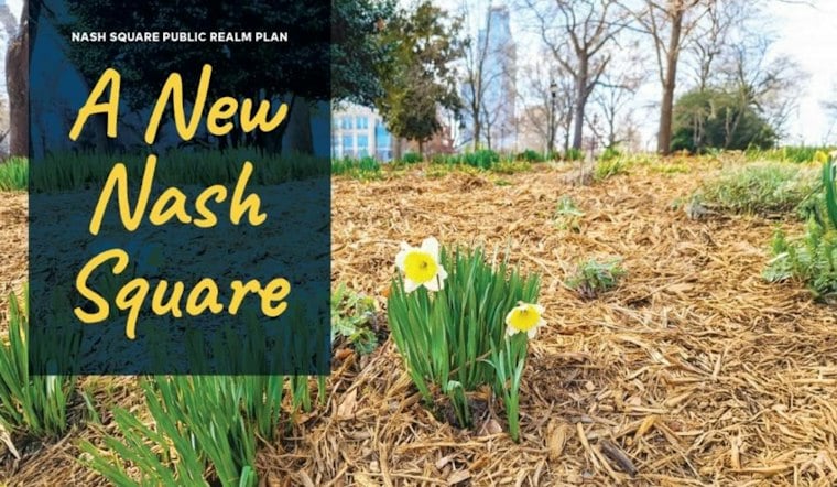 Raleigh Eyes Nash Square Overhaul, Weighs Moving Firefighters Memorial