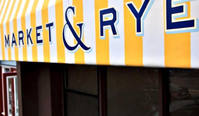 Potrero’s Market & Rye To Close, Paving Way For Castro's Finn Town