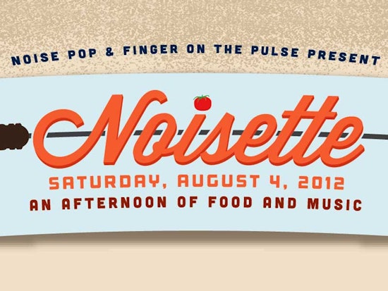 Win Tickets to a Noise Pop Concert and Food Fest