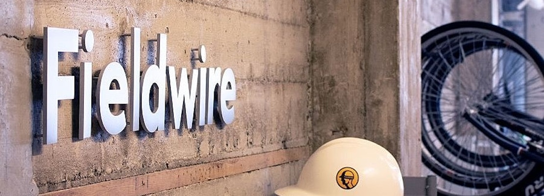 Fieldwire nets $33 million, plus more top funding news for San Francisco-based companies