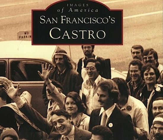 Discover the History of the Castro in 'Images of America, San Francisco's Castro'