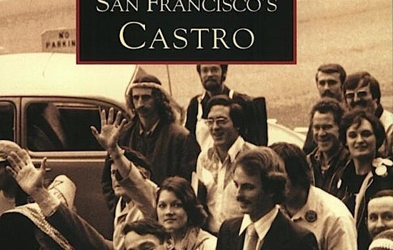 Discover the History of the Castro in 'Images of America, San Francisco's Castro'